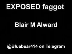 Blair EXPOSED faggot