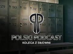 Polish Podcast - A gym buddy moves you in the shower